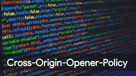 HTTP Security Headers: Cross-Origin-Opener Policy